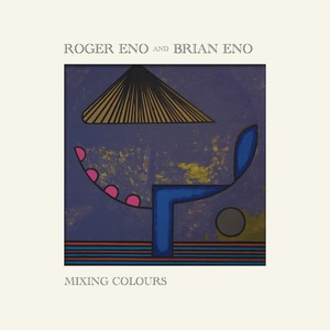 Roger Eno and Brian Eno / Mixing Colours (Vinyl, 2LP, Gatefold Sleeve)