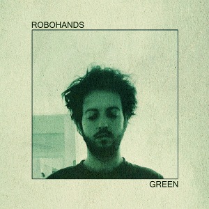 Robohands / Green (Vinyl, Reissue, Clear Green Colored with OBI, Limited Edition, Japanese Pressing) *Pre-Order선주문, 12월 2일 발매 예정.